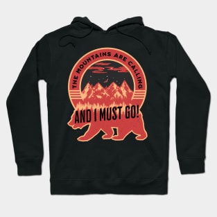 The Mountains are Calling And I Must Go Hoodie